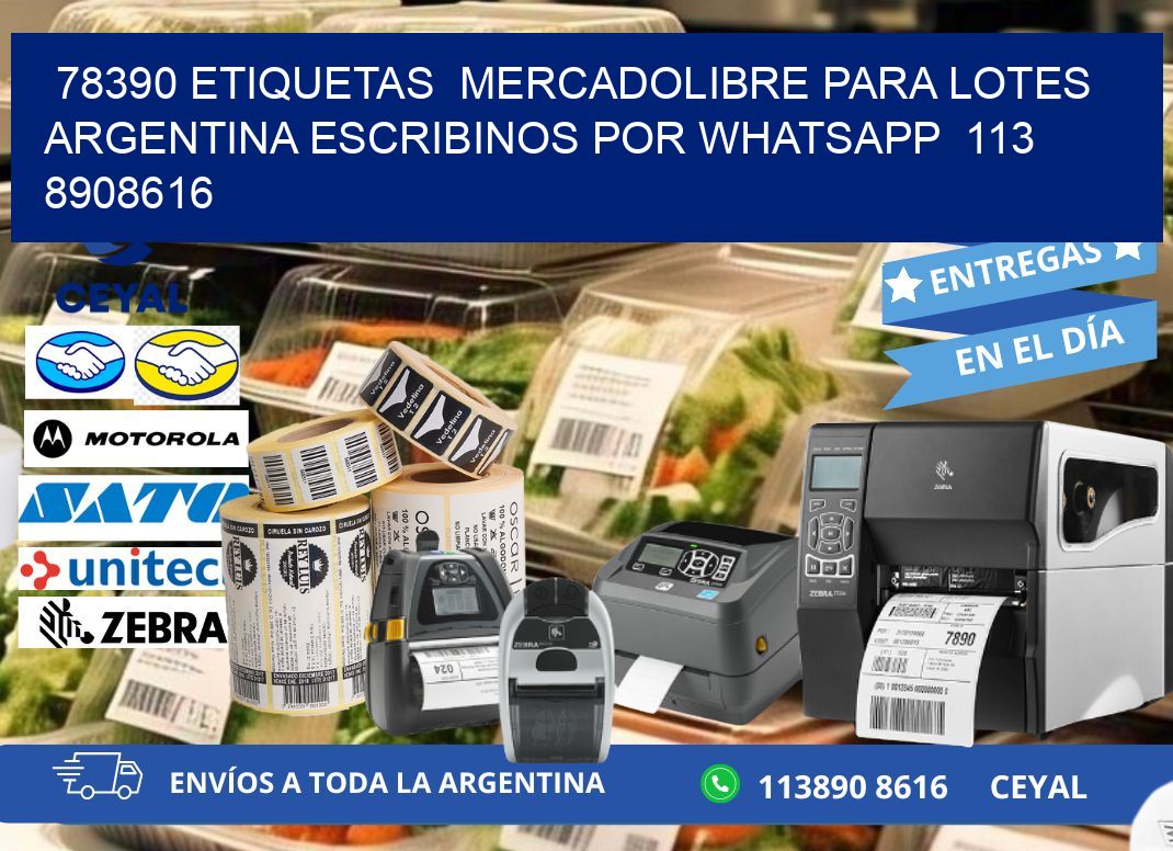 78390 ETIQUETAS MERCADOLIBRE PARA LOTES ARGENTINA ESCRIBINOS POR WHATSAPP 113 8908616