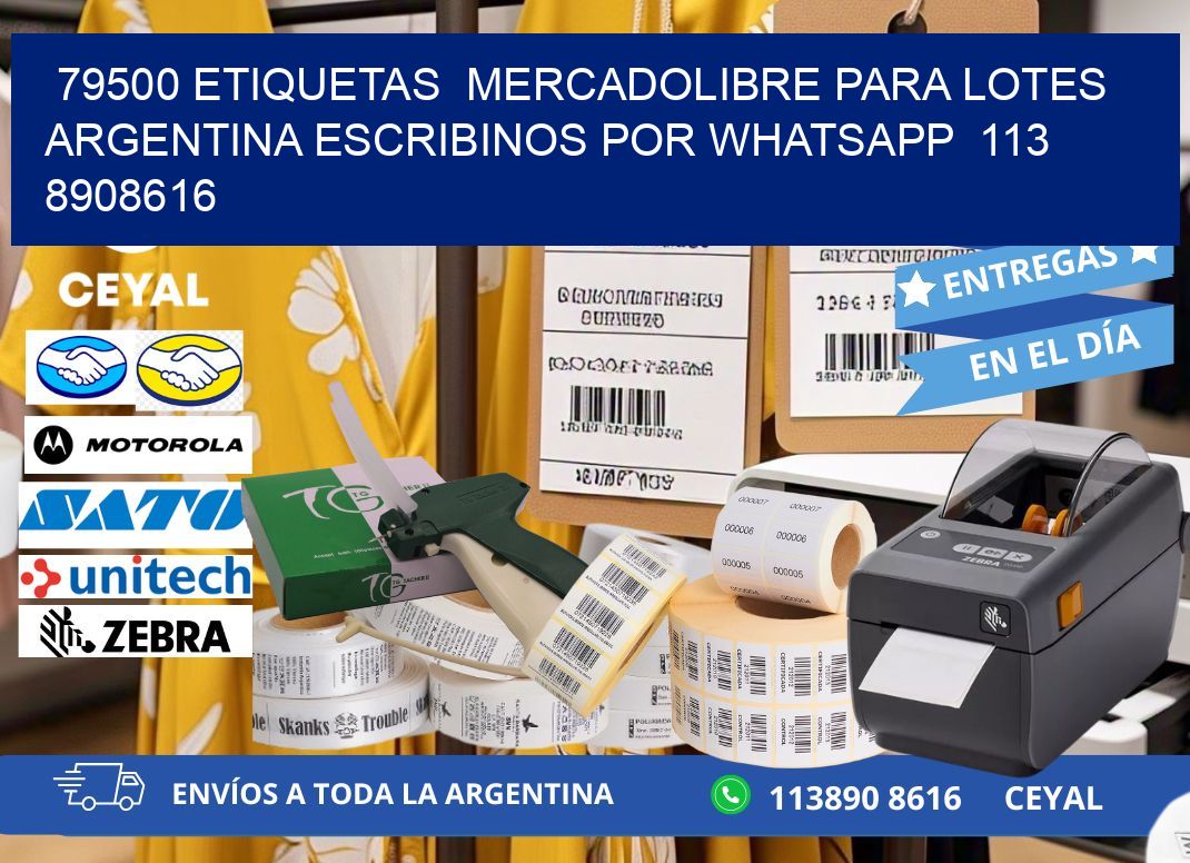 79500 ETIQUETAS  MERCADOLIBRE PARA LOTES ARGENTINA ESCRIBINOS POR WHATSAPP  113 8908616