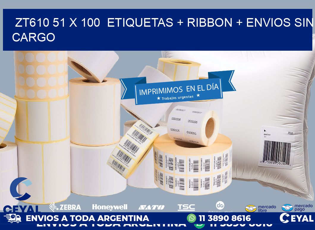 ZT610 51 x 100  etiquetas + ribbon + envios sin cargo