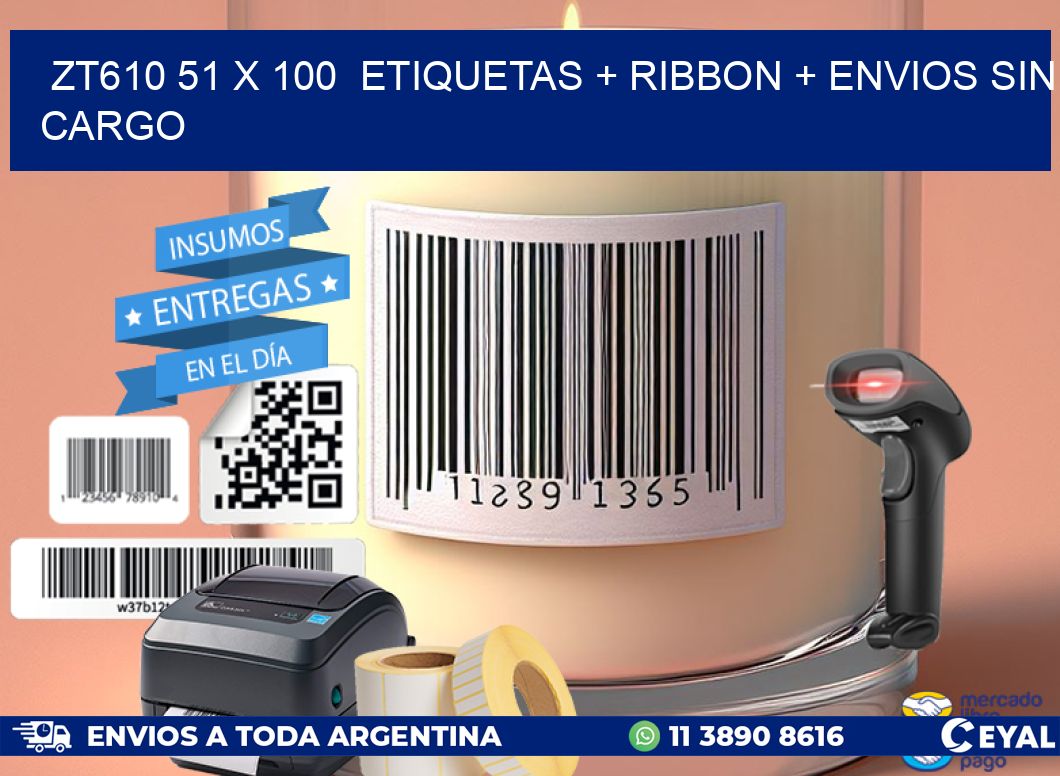 ZT610 51 x 100  etiquetas + ribbon + envios sin cargo
