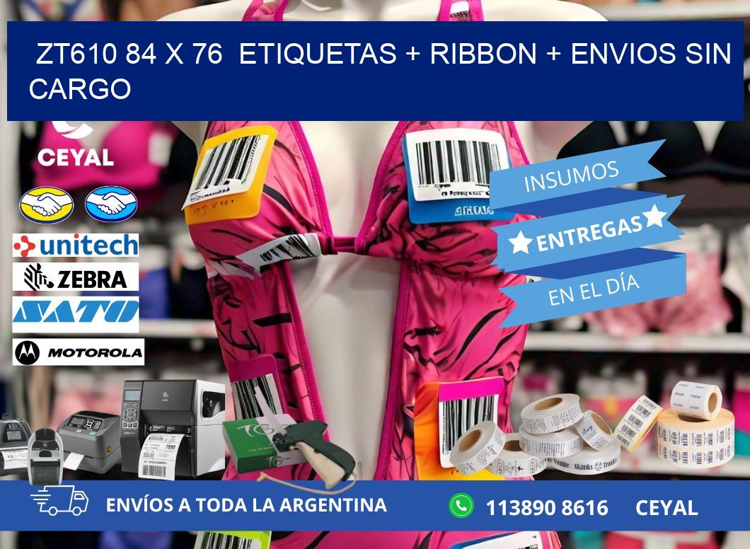 ZT610 84 x 76 etiquetas + ribbon + envios sin cargo