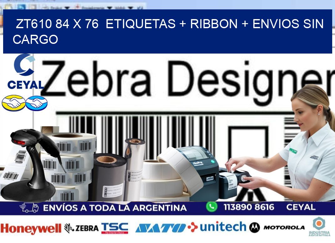 ZT610 84 x 76 etiquetas + ribbon + envios sin cargo