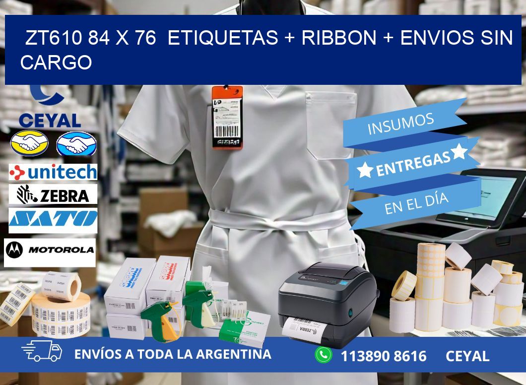 ZT610 84 x 76 etiquetas + ribbon + envios sin cargo