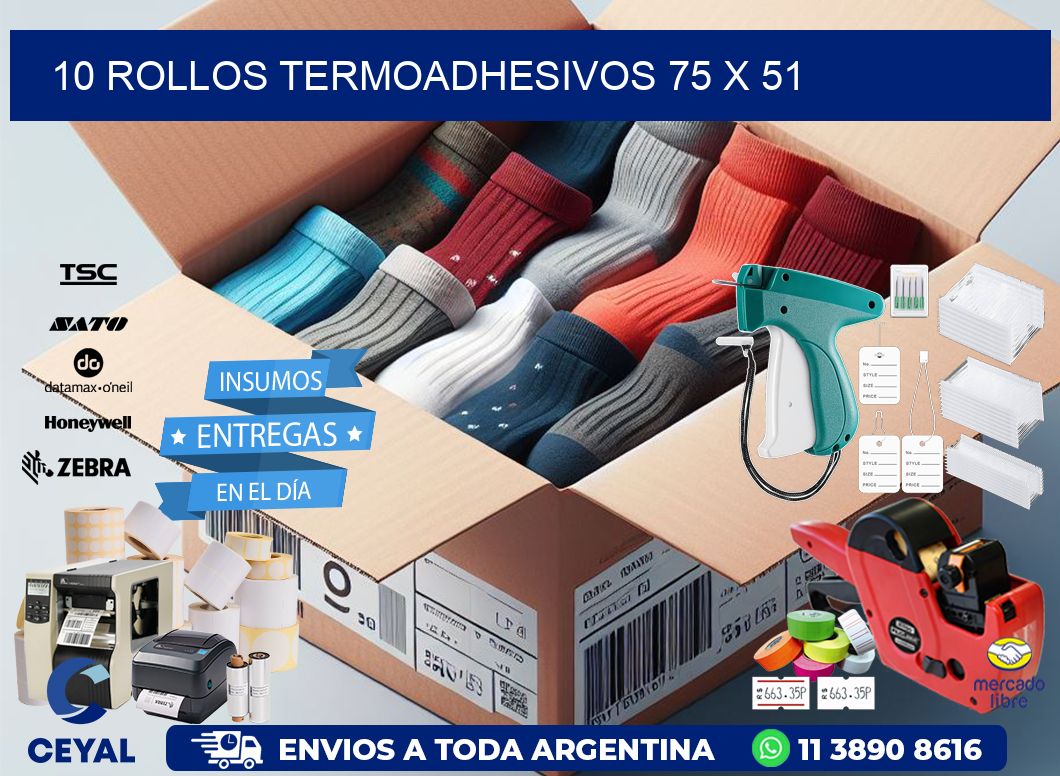 10 ROLLOS TERMOADHESIVOS 75 x 51