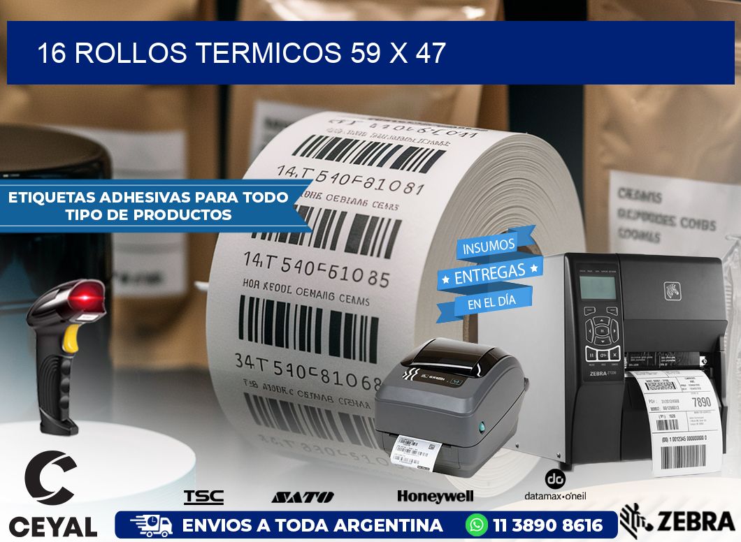 16 ROLLOS TERMICOS 59 x 47