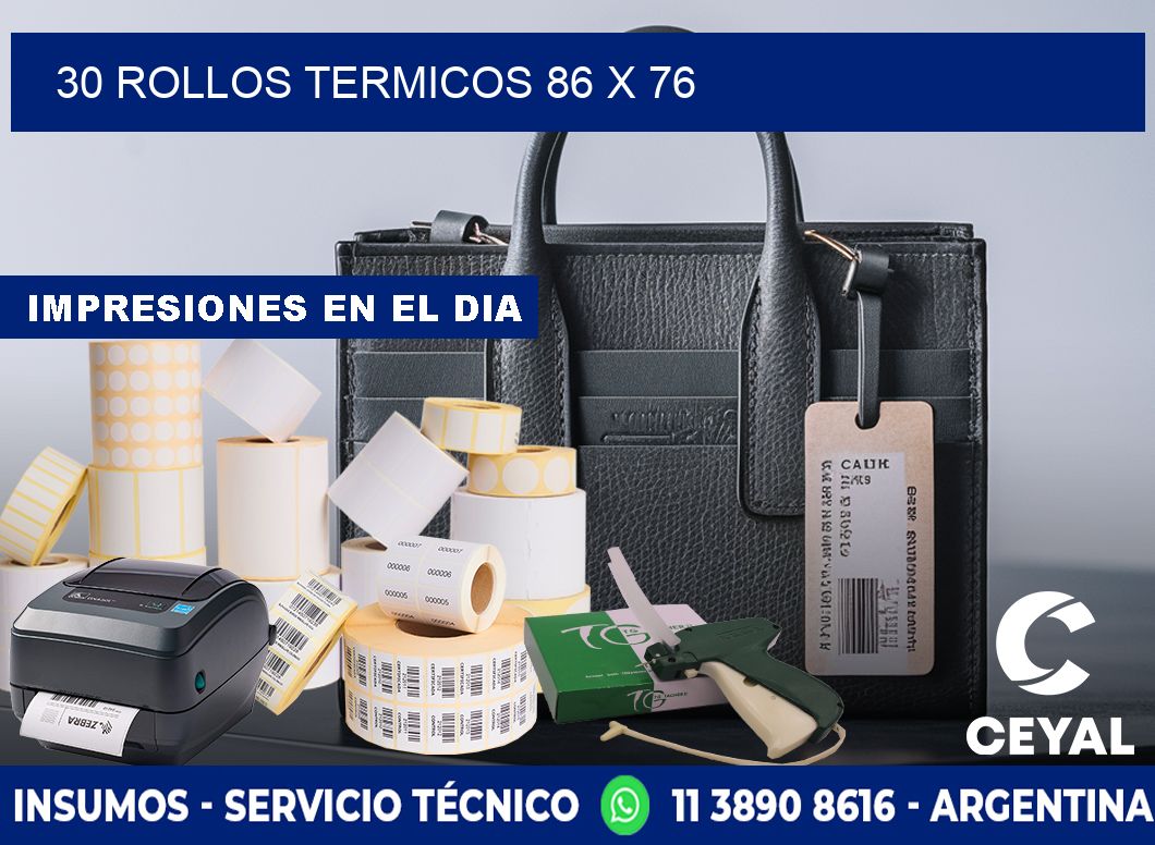 30 ROLLOS TERMICOS 86 x 76