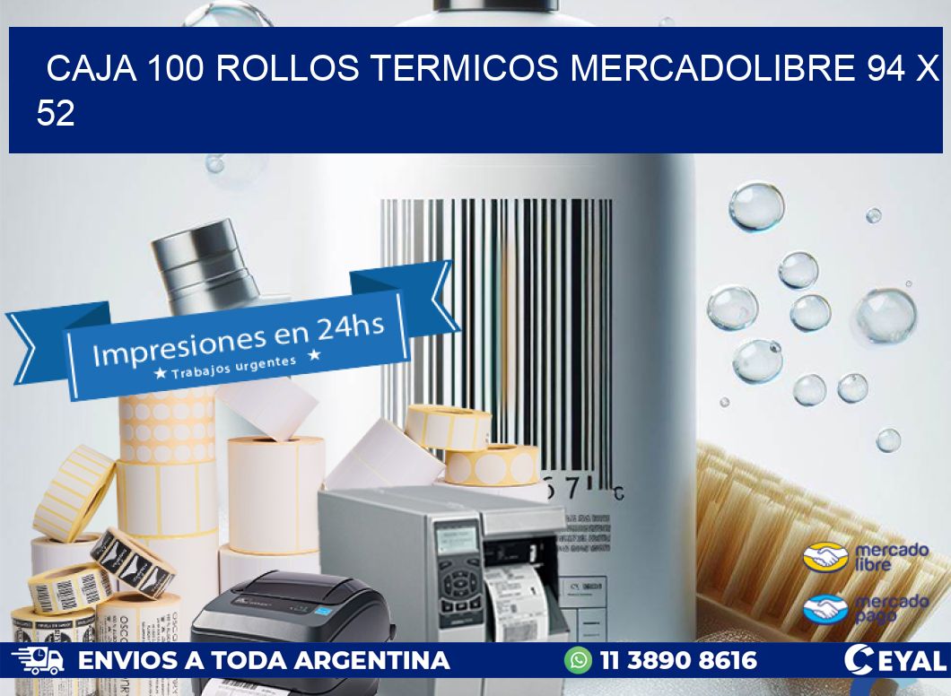CAJA 100 ROLLOS TERMICOS MERCADOLIBRE 94 x 52