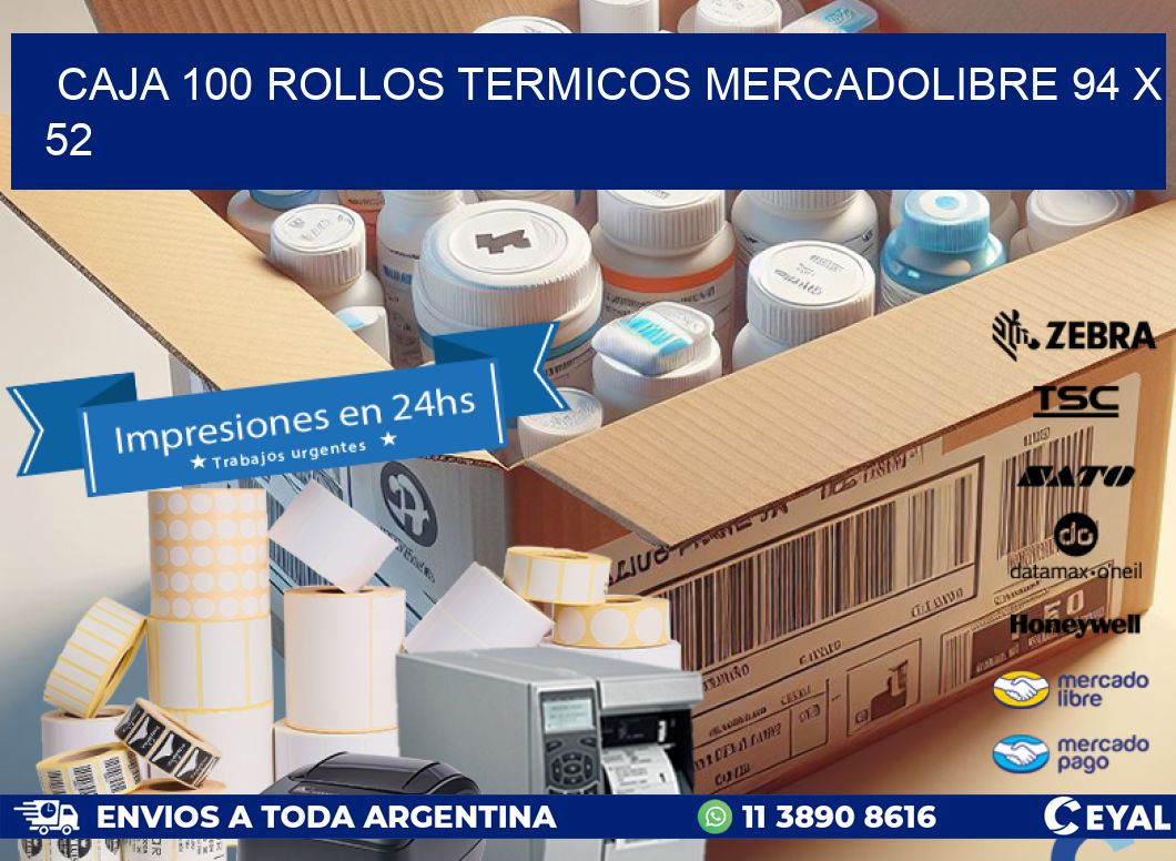 CAJA 100 ROLLOS TERMICOS MERCADOLIBRE 94 x 52