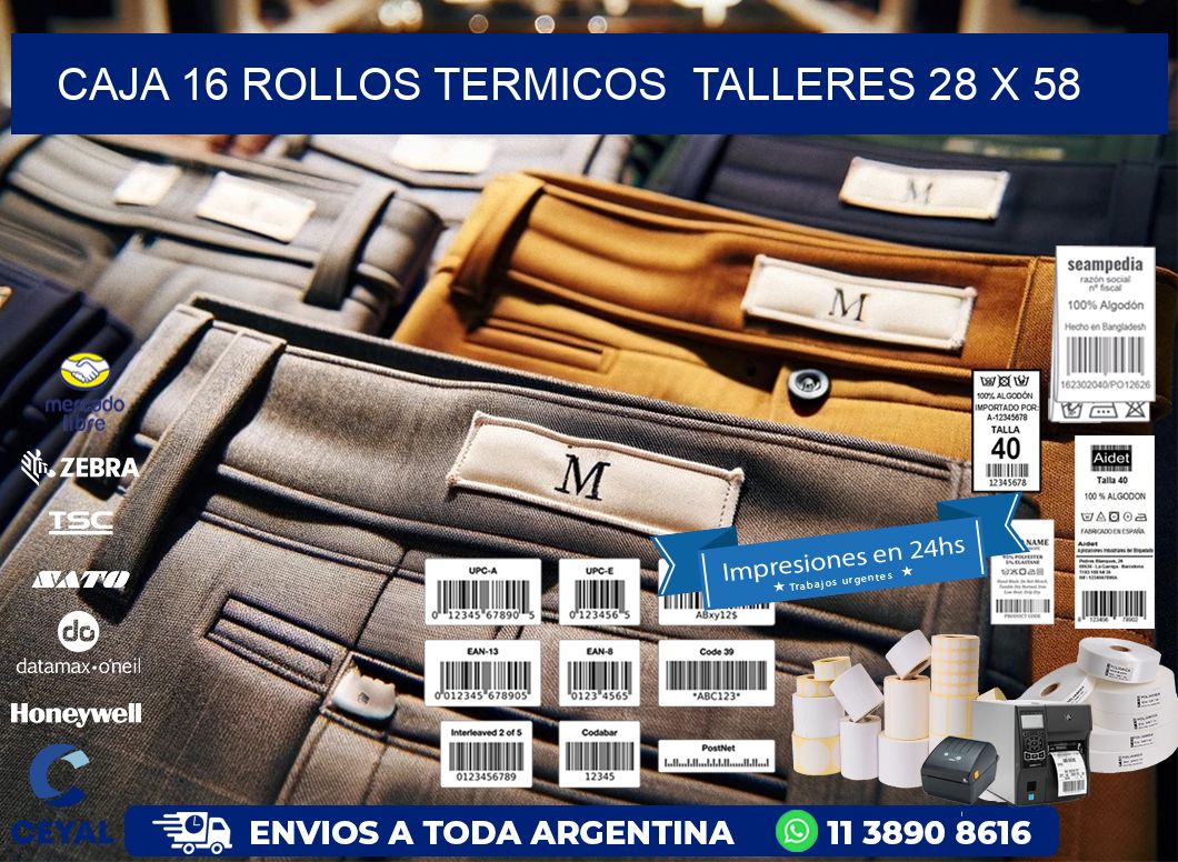 CAJA 16 ROLLOS TERMICOS  TALLERES 28 x 58