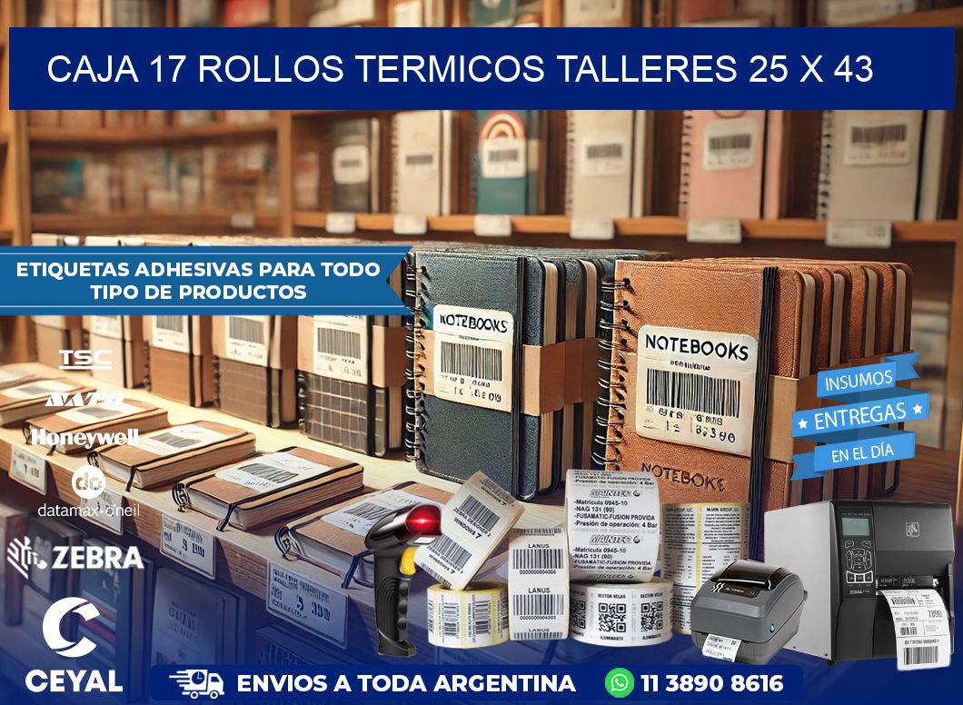CAJA 17 ROLLOS TERMICOS TALLERES 25 x 43