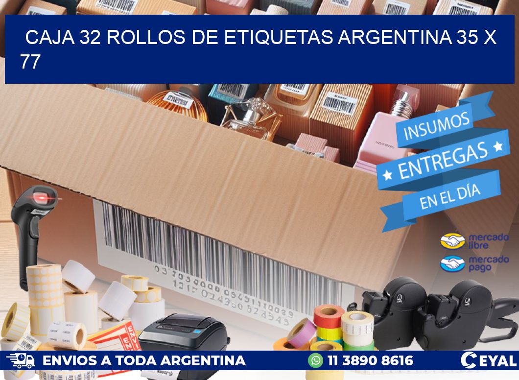 CAJA 32 ROLLOS DE ETIQUETAS ARGENTINA 35 x 77