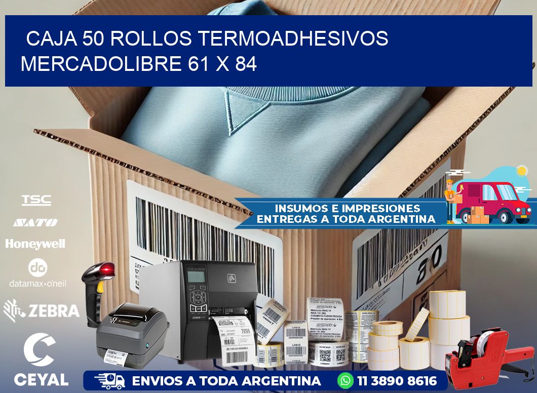 CAJA 50 ROLLOS TERMOADHESIVOS MERCADOLIBRE 61 x 84