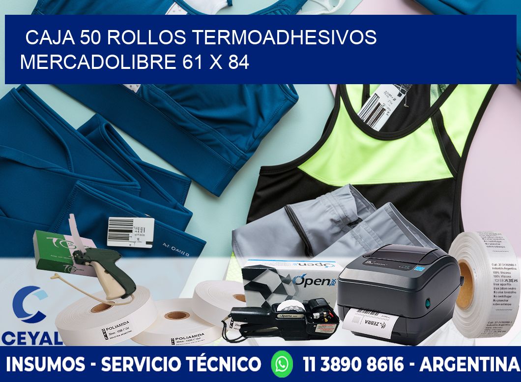 CAJA 50 ROLLOS TERMOADHESIVOS MERCADOLIBRE 61 x 84