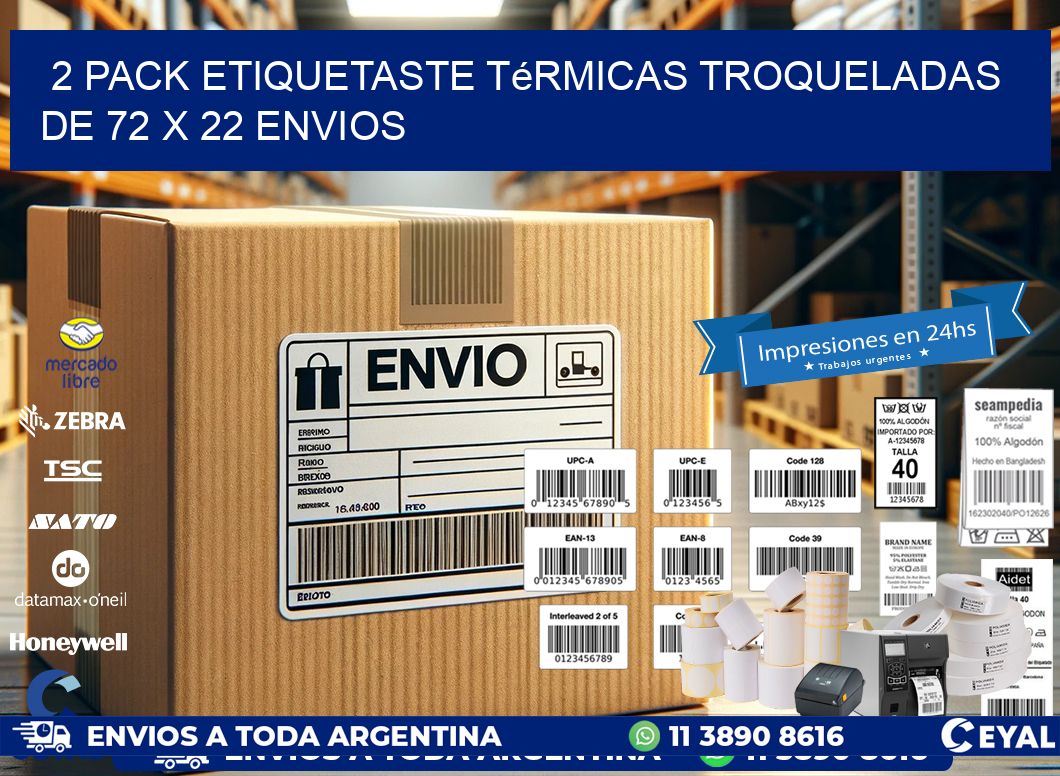 2 pack etiquetaste Térmicas Troqueladas De 72 x 22 ENVIOS