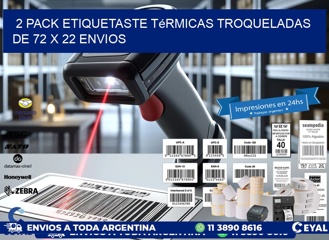 2 pack etiquetaste Térmicas Troqueladas De 72 x 22 ENVIOS
