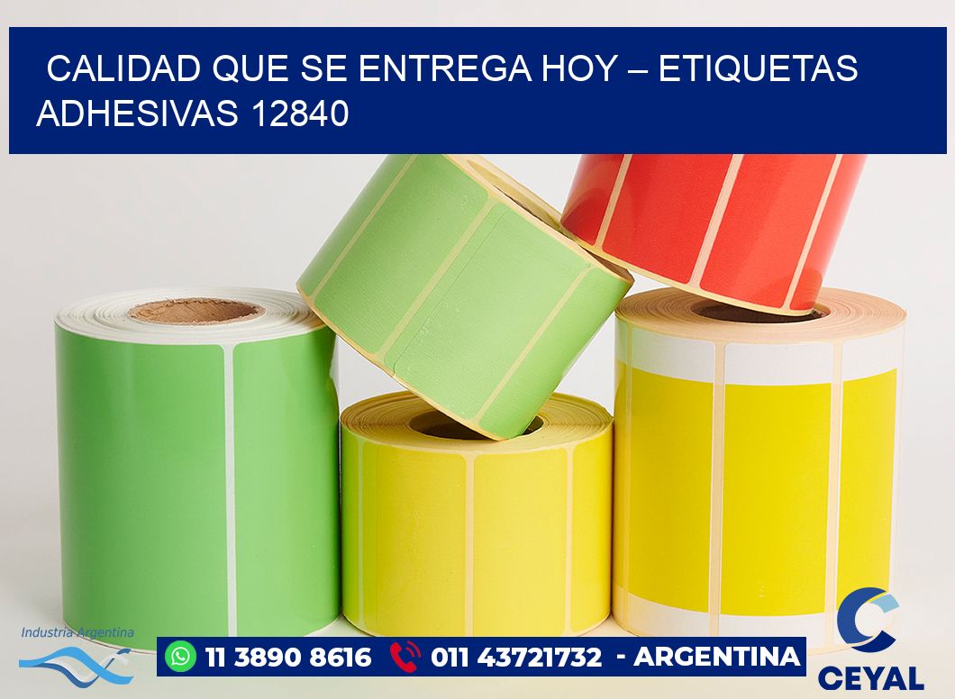 Calidad que se Entrega Hoy – Etiquetas Adhesivas 12840