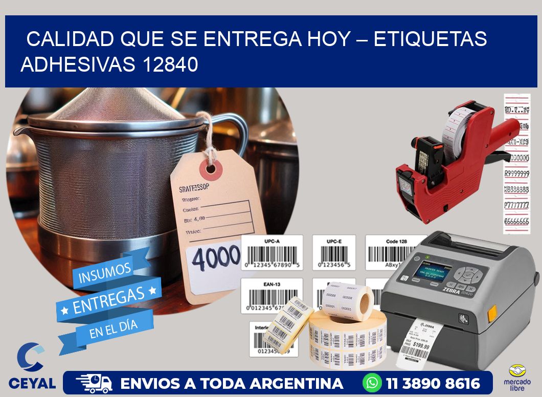 Calidad que se Entrega Hoy – Etiquetas Adhesivas 12840
