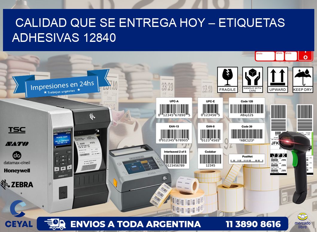 Calidad que se Entrega Hoy – Etiquetas Adhesivas 12840