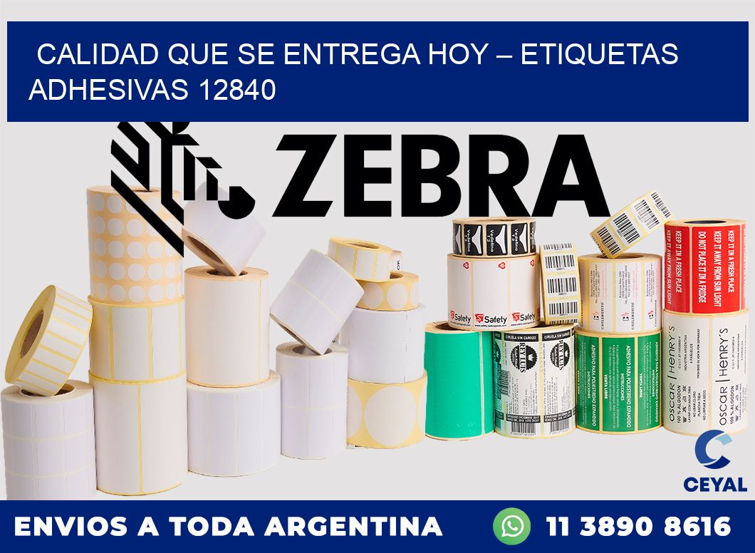 Calidad que se Entrega Hoy – Etiquetas Adhesivas 12840