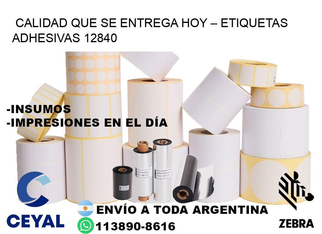 Calidad que se Entrega Hoy – Etiquetas Adhesivas 12840
