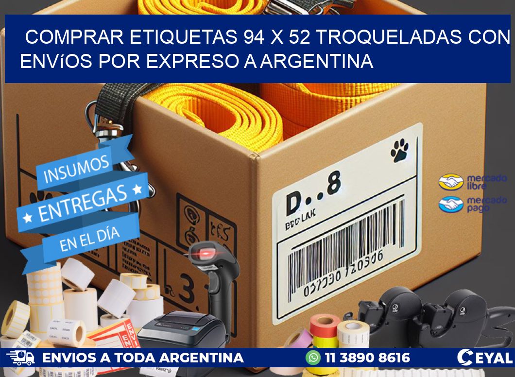 Comprar etiquetas 94 x 52 troqueladas con envíos por expreso a Argentina