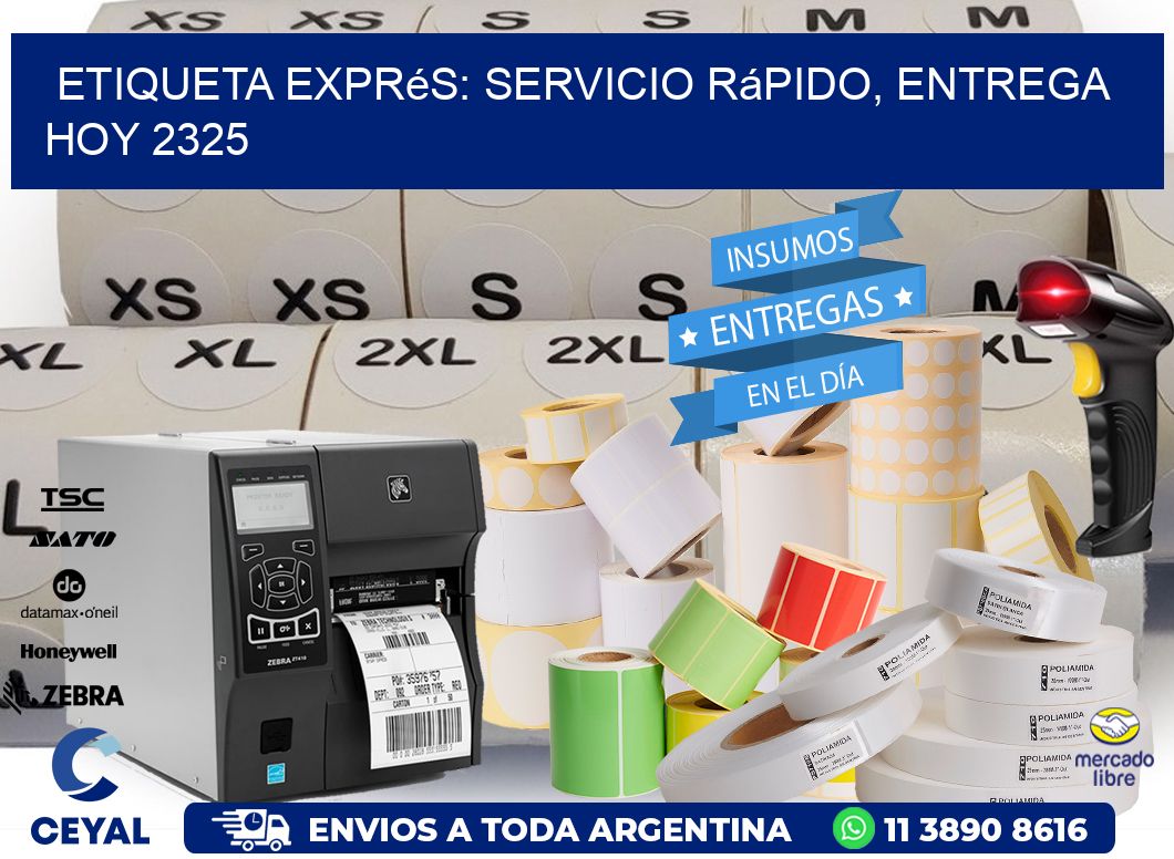 Etiqueta Exprés: Servicio Rápido, Entrega Hoy 2325