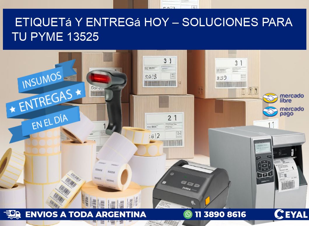 Etiquetá y Entregá Hoy – Soluciones para tu Pyme 13525