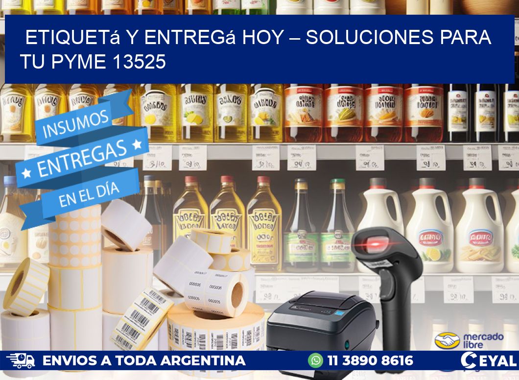 Etiquetá y Entregá Hoy – Soluciones para tu Pyme 13525