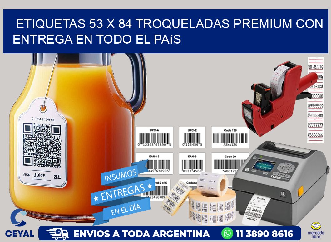 Etiquetas 53 x 84 troqueladas premium con entrega en todo el país