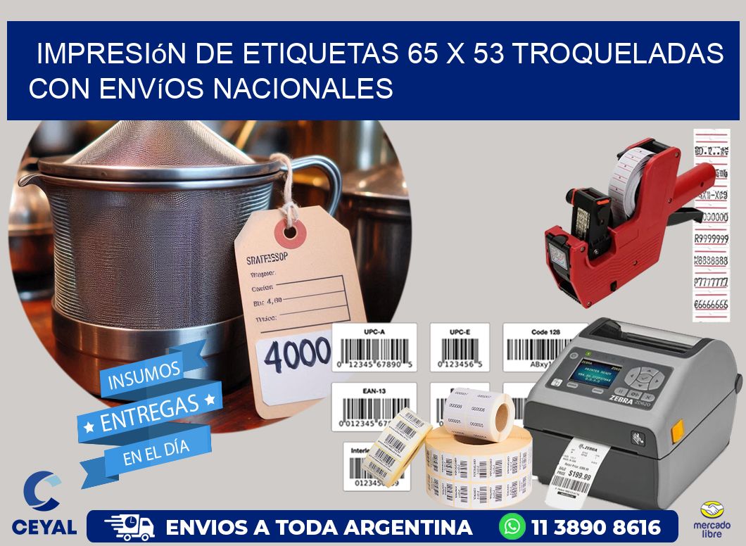 Impresión de etiquetas 65 x 53 troqueladas con envíos nacionales