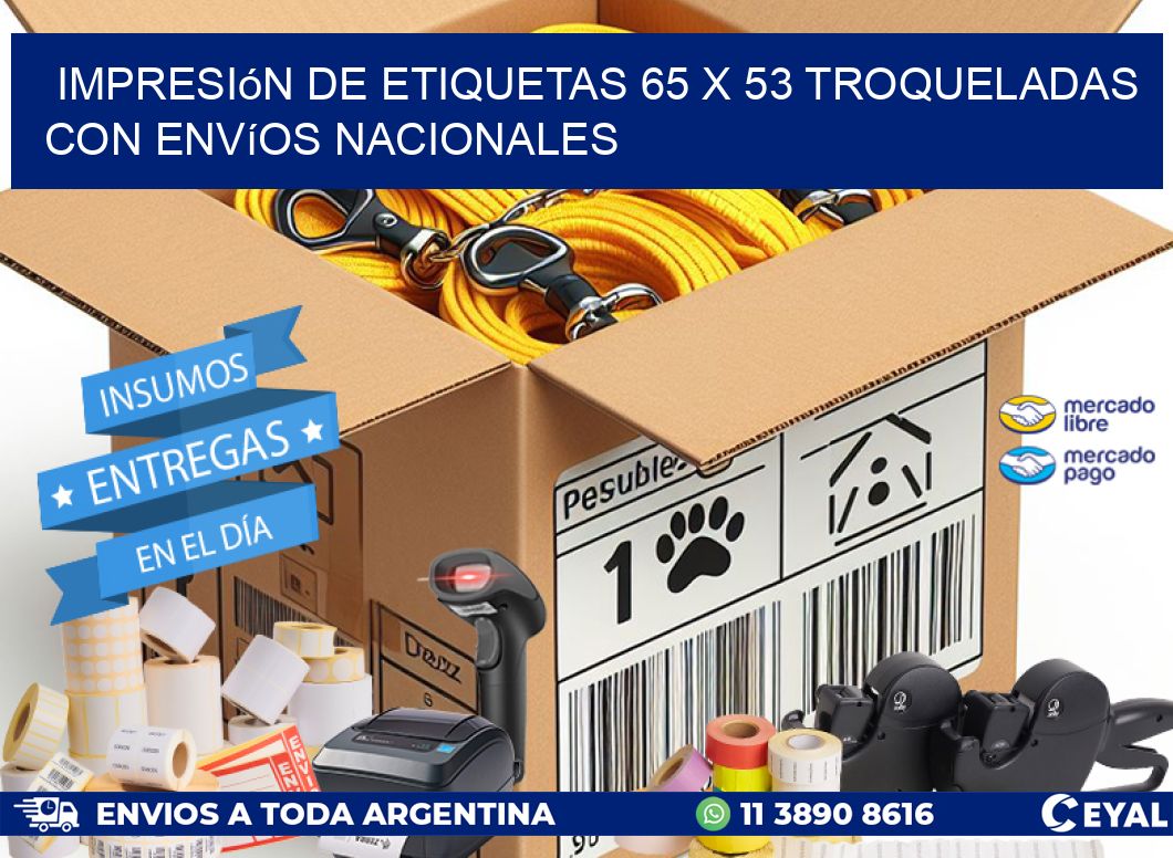 Impresión de etiquetas 65 x 53 troqueladas con envíos nacionales