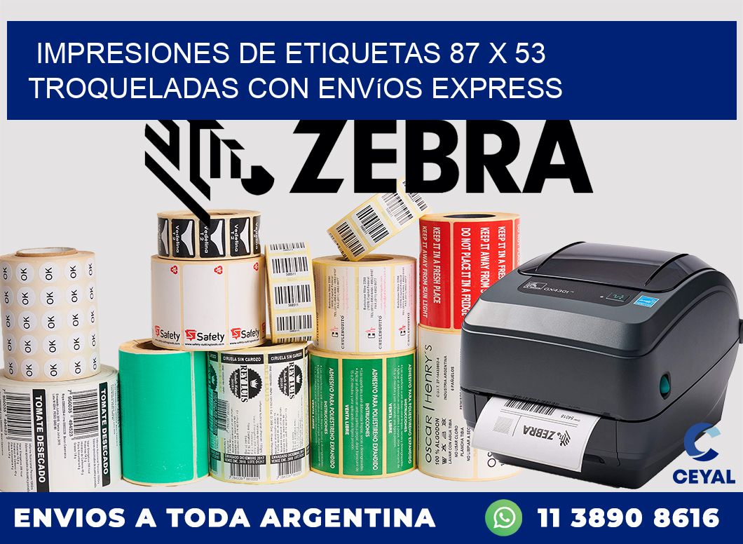 Impresiones de etiquetas 87 x 53 troqueladas con envíos express