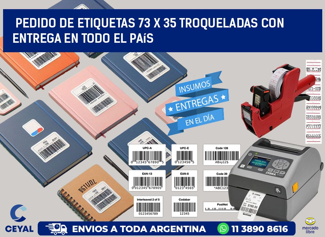 Pedido de etiquetas 73 x 35 troqueladas con entrega en todo el país