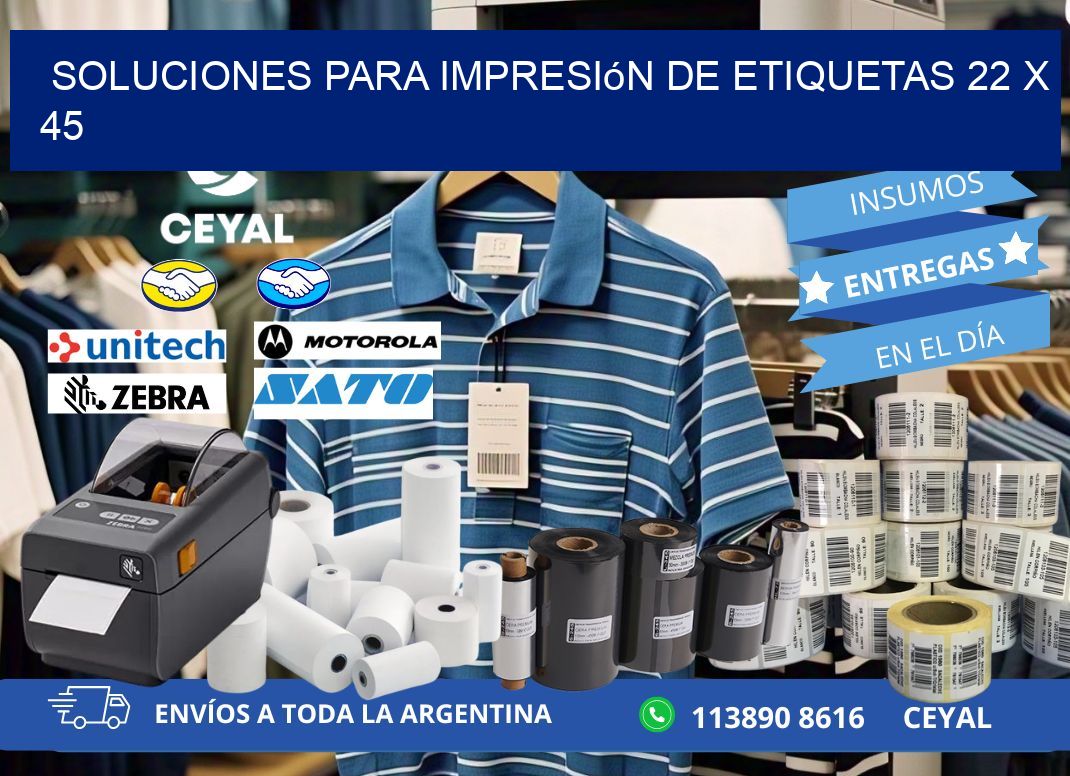 Soluciones para impresión de etiquetas 22 x 45