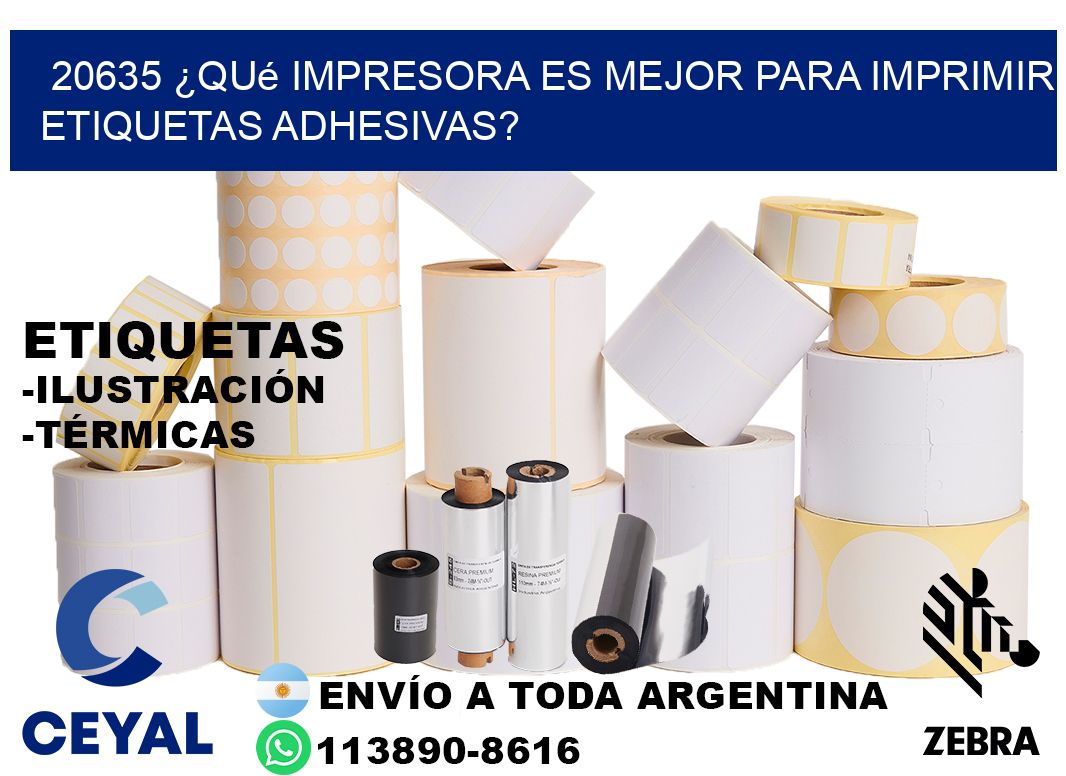 20635 ¿Qué impresora es mejor para imprimir etiquetas adhesivas?