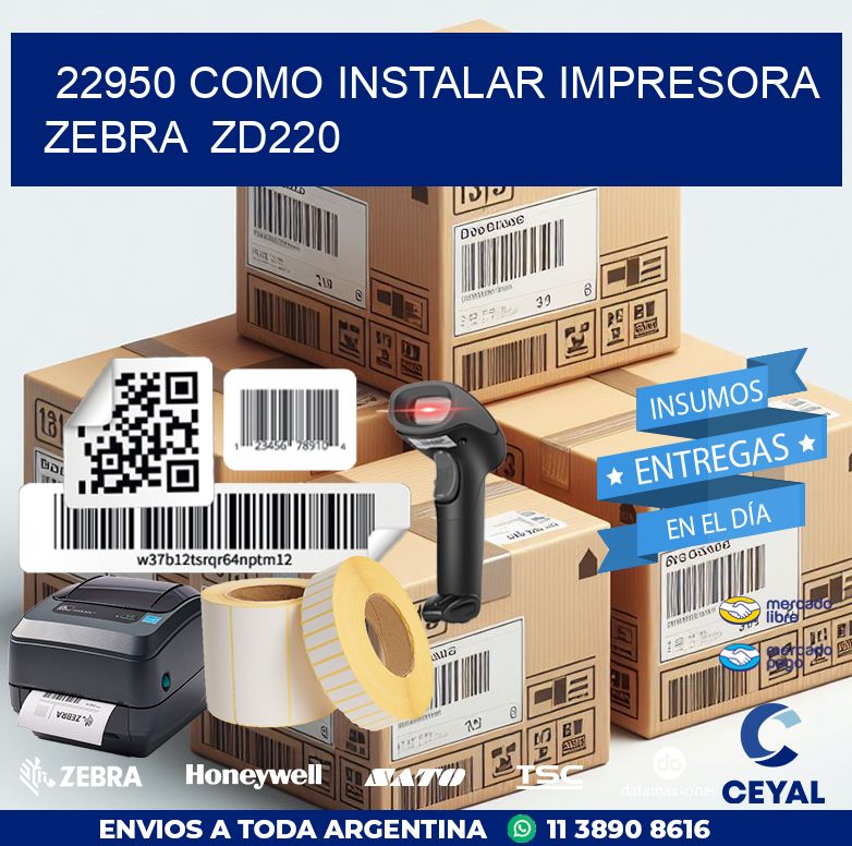 22950 Como instalar impresora Zebra ZD220