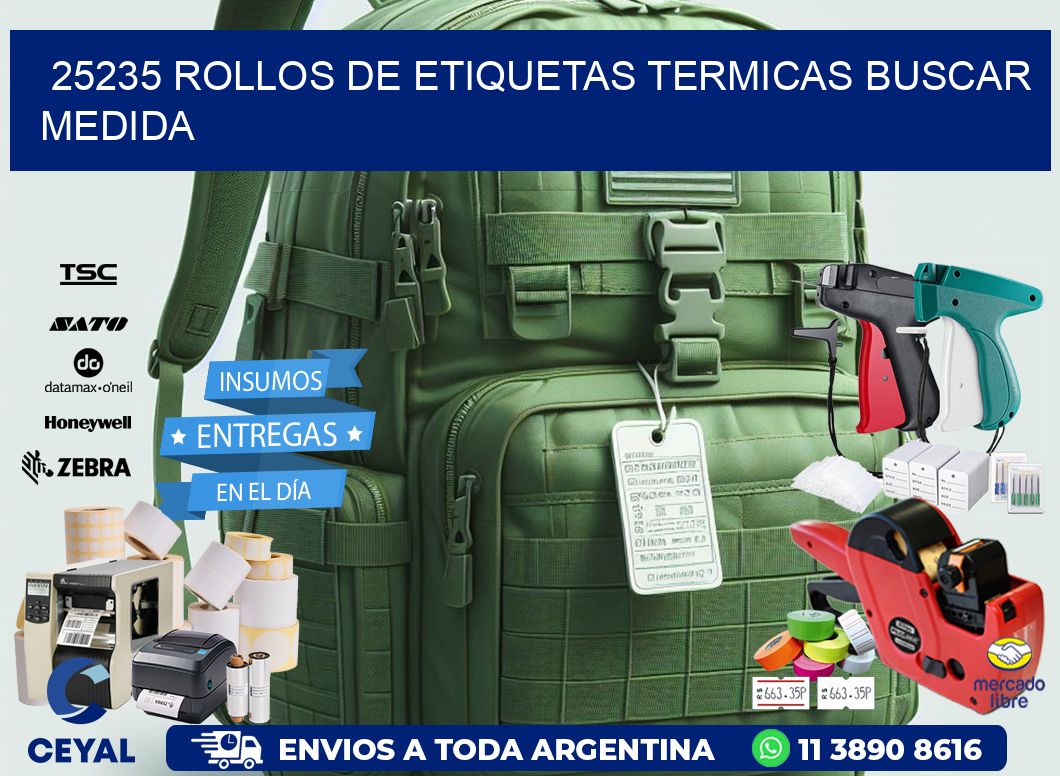 25235 rollos de etiquetas termicas buscar medida