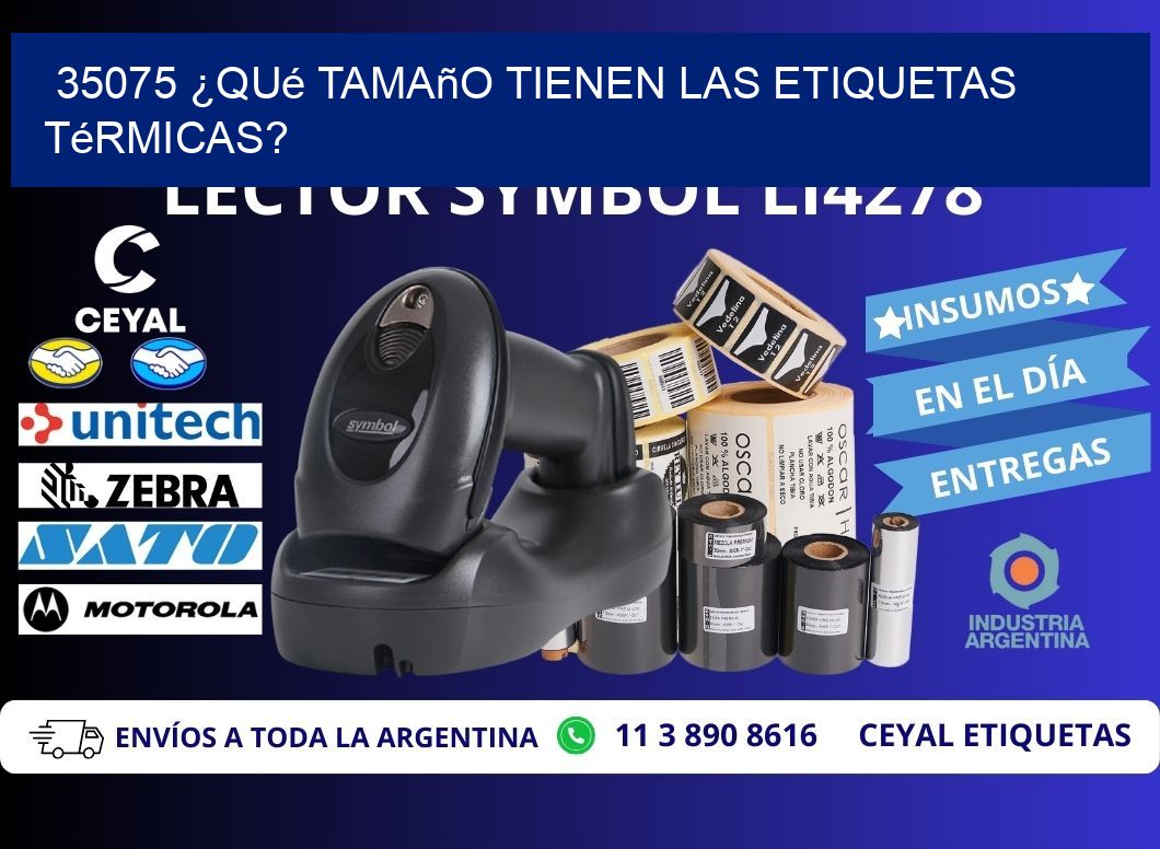 35075 ¿Qué tamaño tienen las etiquetas térmicas?