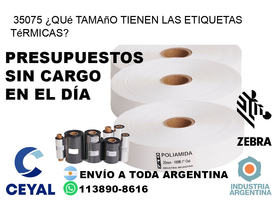 35075 ¿Qué tamaño tienen las etiquetas térmicas?