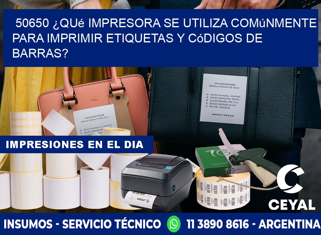 50650 ¿Qué impresora se utiliza comúnmente para imprimir etiquetas y códigos de barras?