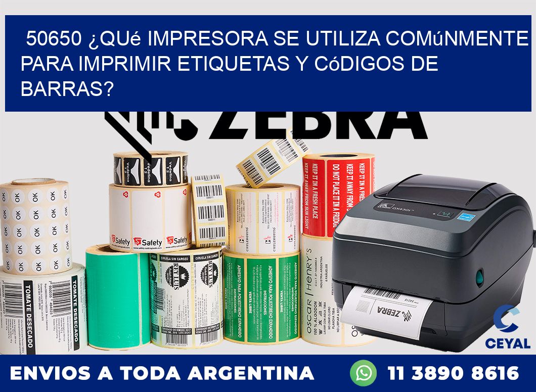50650 ¿Qué impresora se utiliza comúnmente para imprimir etiquetas y códigos de barras?