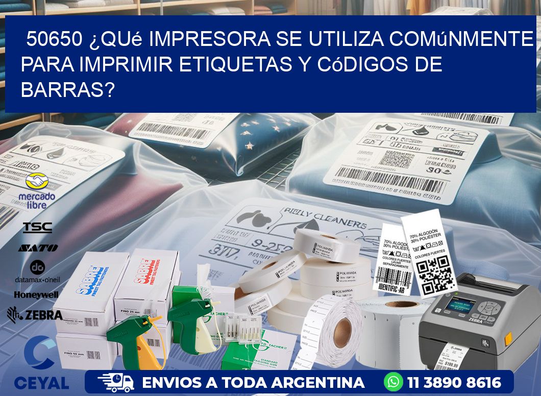 50650 ¿Qué impresora se utiliza comúnmente para imprimir etiquetas y códigos de barras?