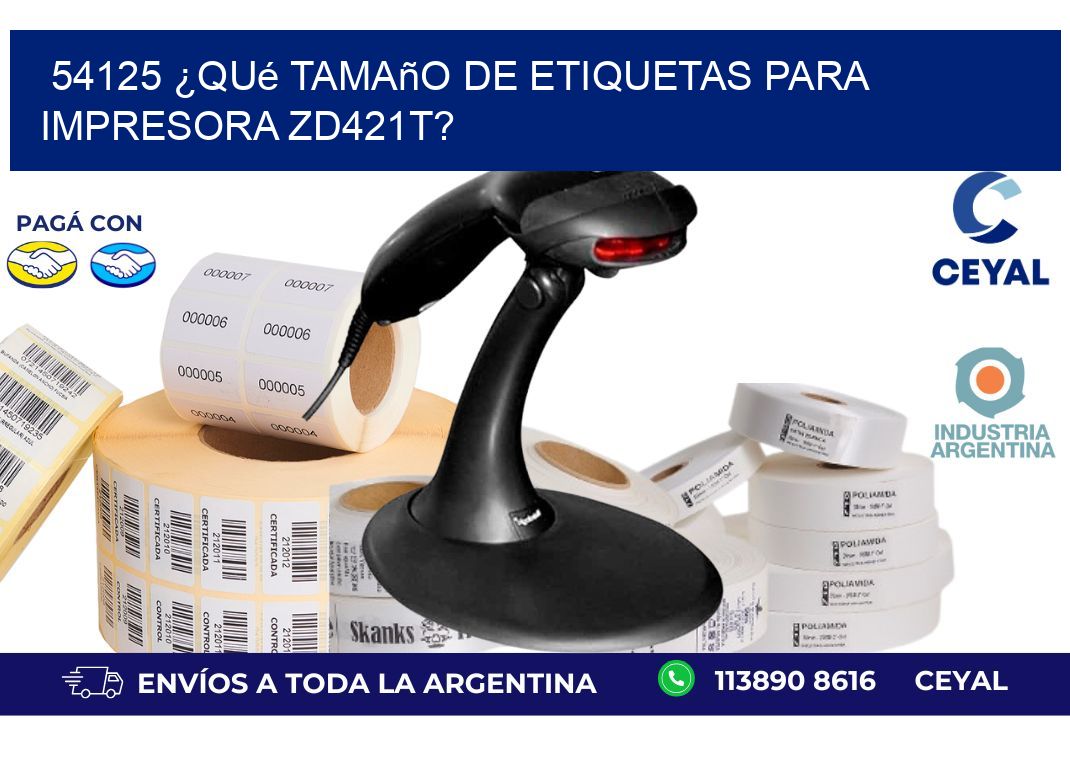 54125 ¿Qué tamaño de etiquetas para impresora zd421t?