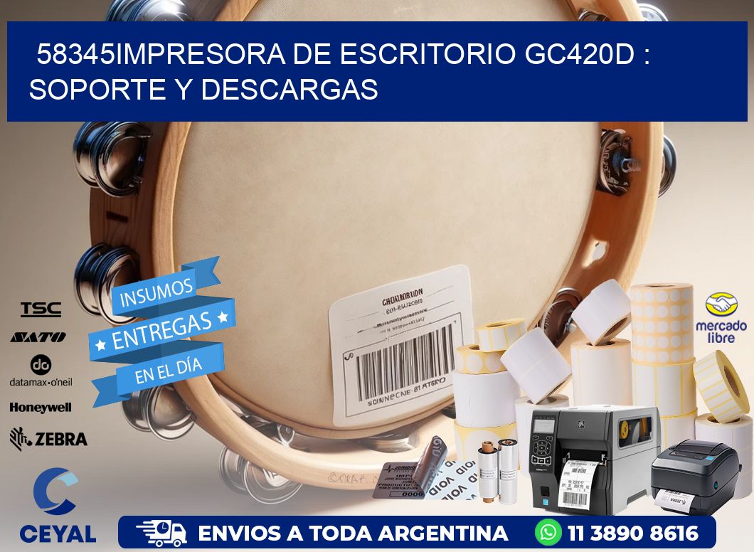 58345impresora de escritorio GC420d : Soporte y descargas