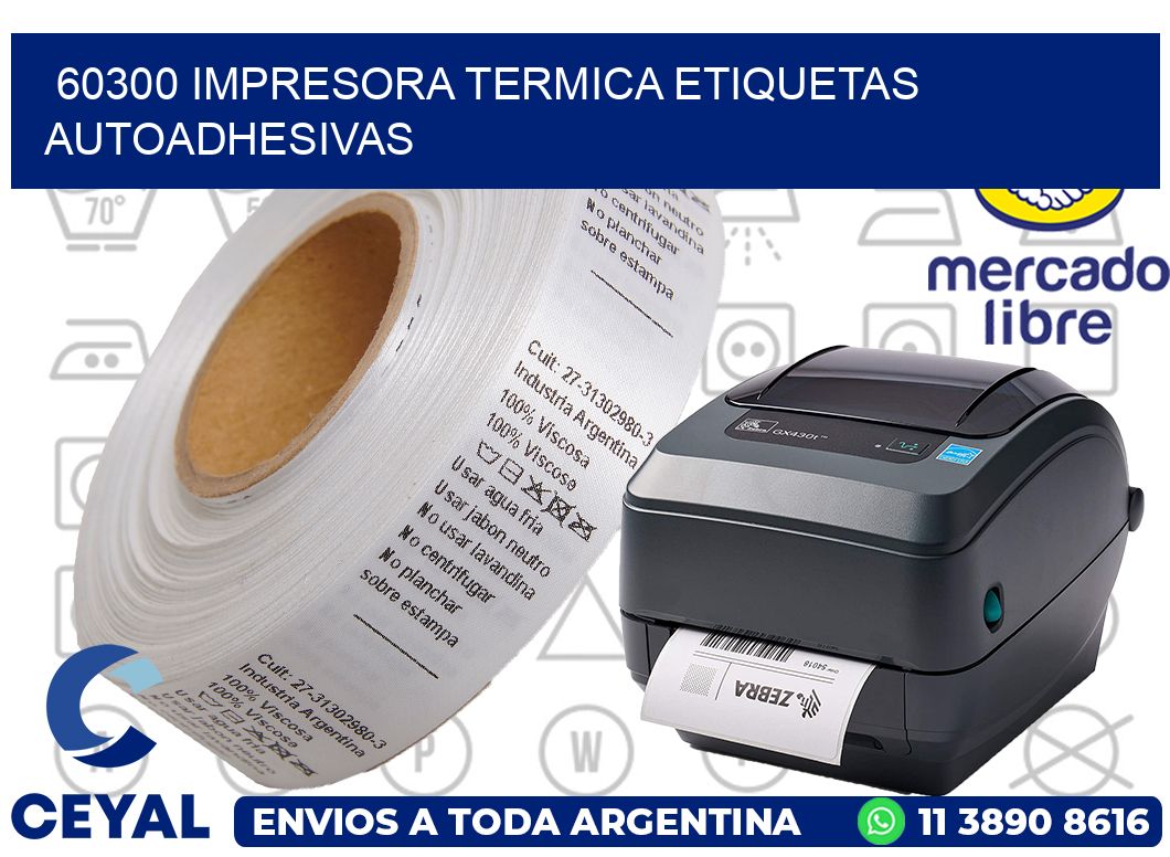 60300 Impresora termica etiquetas autoadhesivas