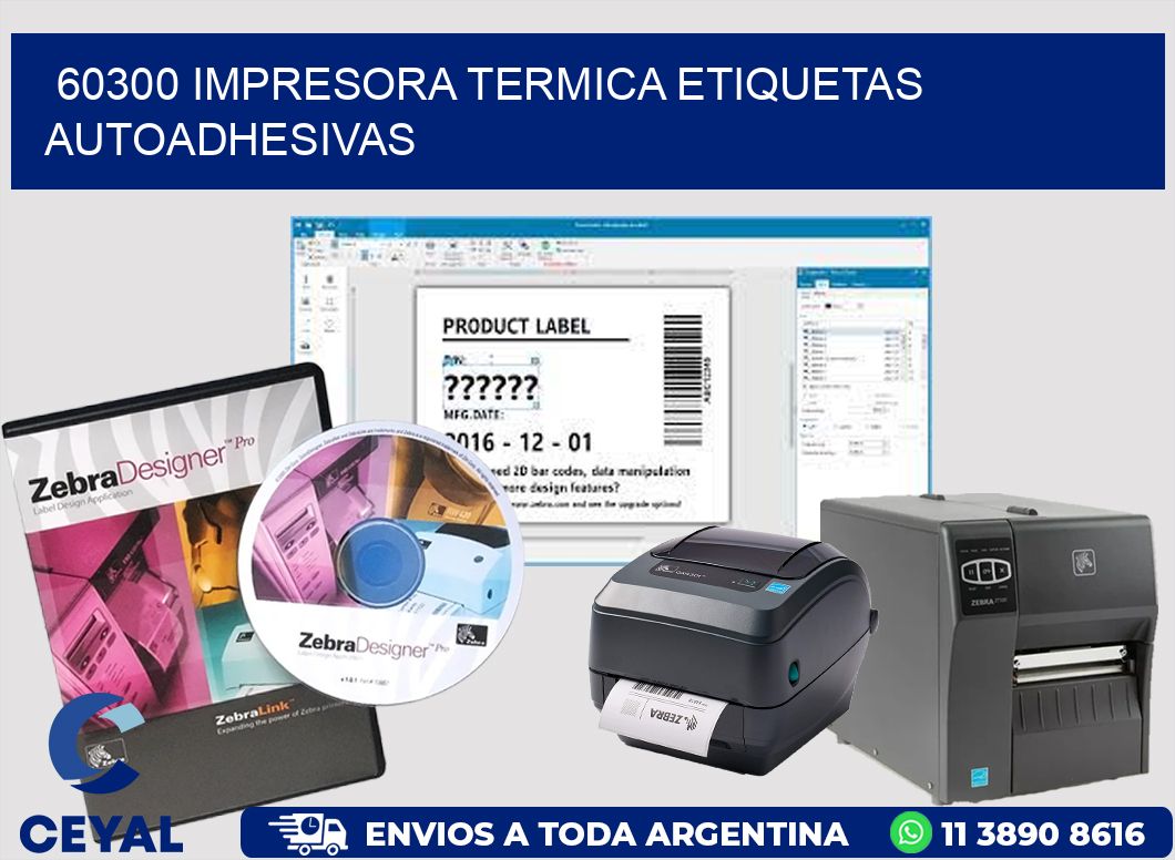 60300 Impresora termica etiquetas autoadhesivas