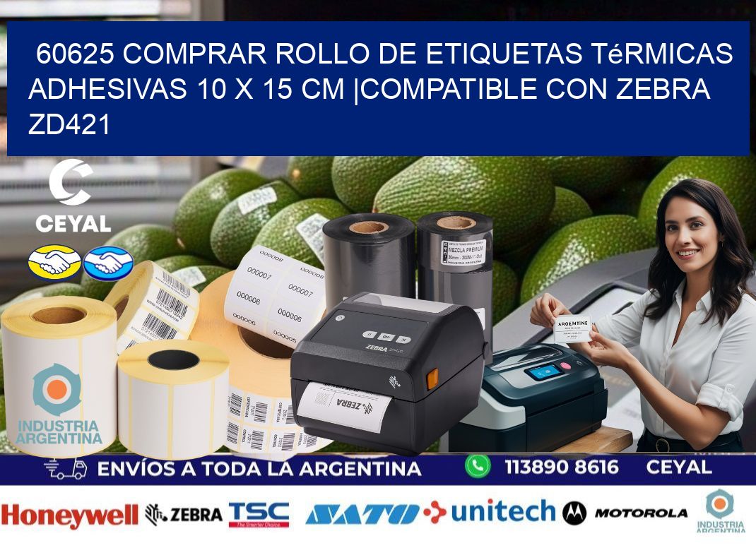 60625 Comprar Rollo de Etiquetas Térmicas Adhesivas 10 x 15 cm |Compatible con Zebra ZD421