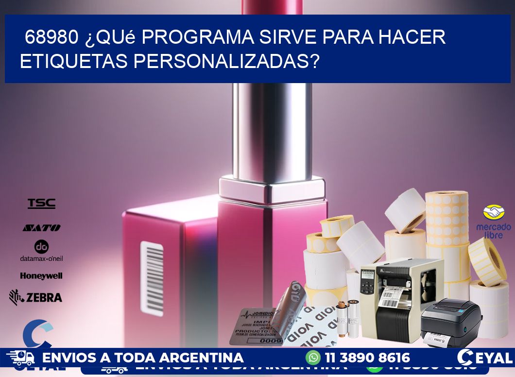 68980 ¿Qué programa sirve para hacer etiquetas personalizadas?