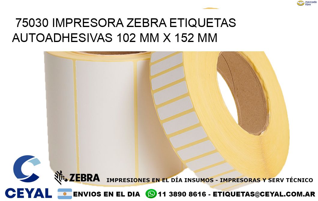 75030 impresora zebra etiquetas autoadhesivas 102 mm x 152 mm