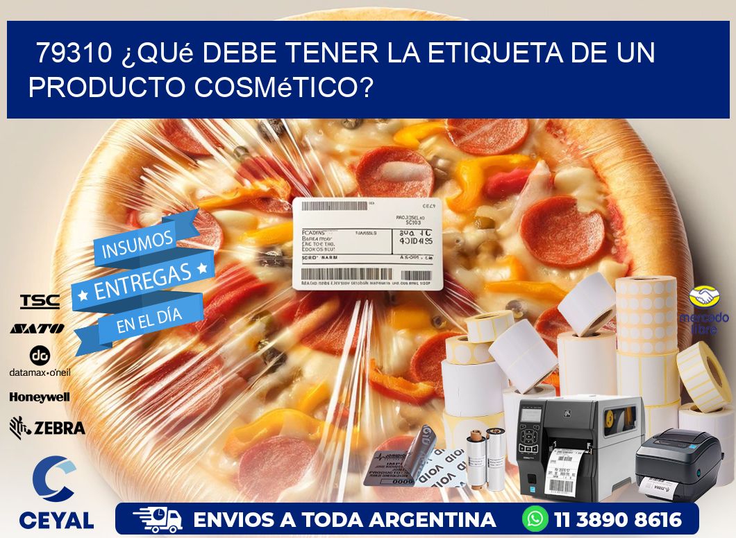 79310 ¿Qué debe tener la etiqueta de un producto cosmético?